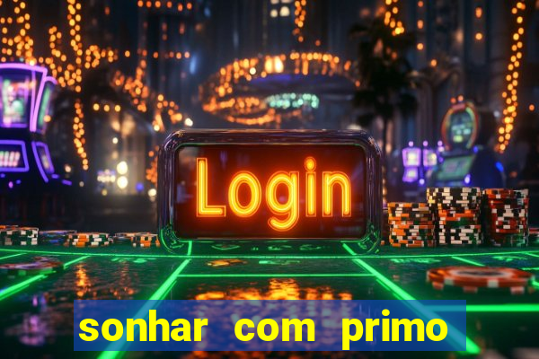 sonhar com primo livro dos sonhos